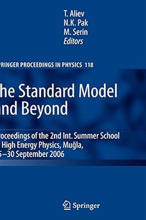 Immagine del venditore per Standard Model and Beyond : Proceedings of the 2nd Int. Summer School in High Energy Physics, Mugla, 25-30 September 2006 venduto da GreatBookPrices