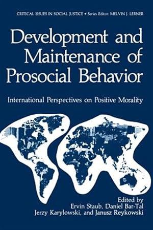 Image du vendeur pour Development and Maintenance of Prosocial Behavior : International Perspectives on Positive Morality mis en vente par GreatBookPrices