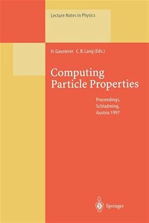 Immagine del venditore per Computing Particle Properties : Proceedings of the 36. Internationale Universit�tswochen F�r Kern- Und Teilchenphysik, Schladming, Austria, March 1-8, 1997 venduto da GreatBookPrices