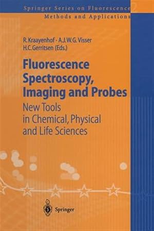 Immagine del venditore per Fluorescence Spectroscopy, Imaging and Probes : New Tools in Chemical, Physical and Life Sciences venduto da GreatBookPrices