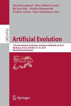 Immagine del venditore per Artificial Evolution : 11th International Conference, Evolution Artificielle, Ea 2013, Bordeaux , France, October 21-23, 2013. Revised Selected Papers venduto da GreatBookPrices