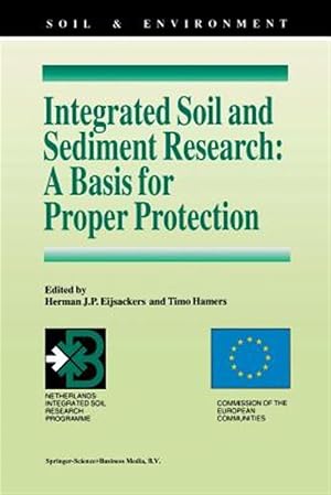 Bild des Verk�ufers f�r Integrated Soil and Sediment Research : A Basis for Proper Protection: Selected Proceedings of the First European Conference on Integrated Research for Soil and Sediment Protection and Remediation (Eurosol) zum Verkauf von GreatBookPrices