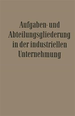 Imagen del vendedor de Aufgaben- und Abteilungsgliederung in der Industriellen Unternehmung -Language: german a la venta por GreatBookPrices