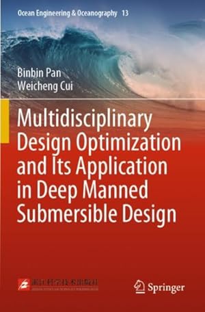 Bild des Verk�ufers f�r Multidisciplinary Design Optimization and Its Application in Deep Manned Submersible Design zum Verkauf von GreatBookPrices