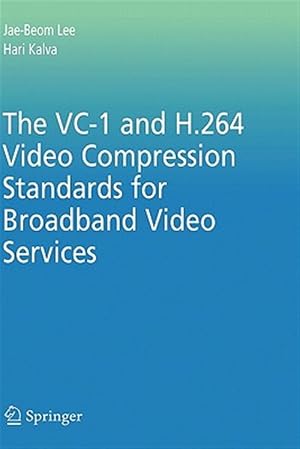Immagine del venditore per VC-1 and H.264 Video Compression Standards for Broadband Video Services venduto da GreatBookPrices