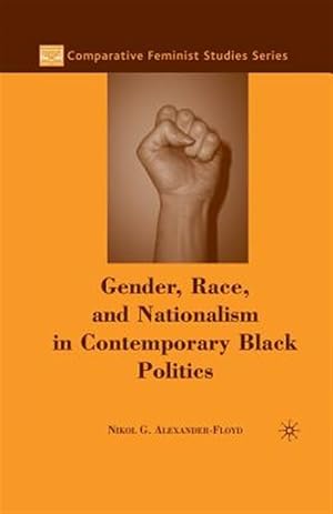 Immagine del venditore per Gender, Race, and Nationalism in Contemporary Black Politics venduto da GreatBookPrices