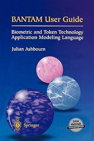 Imagen del vendedor de Bantam User Guide : Biometric and Token Technology Application Modeling Language a la venta por GreatBookPrices