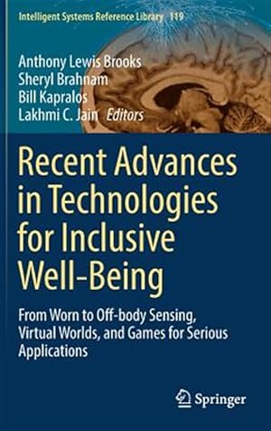 Immagine del venditore per Recent Advances in Technologies for Inclusive Well-Being : From Worn to Off-Body Sensing, Virtual Worlds, and Games for Serious Applications venduto da GreatBookPrices
