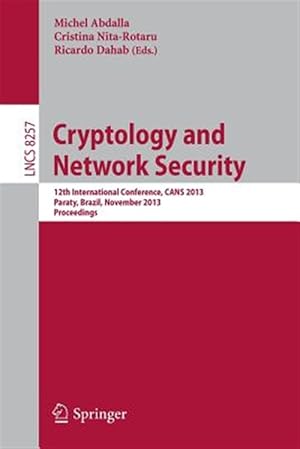 Immagine del venditore per Cryptology and Network Security : 12th International Conference, Cans 2013, Paraty, Brazil, November 20-22, 2013, Proceedings venduto da GreatBookPrices