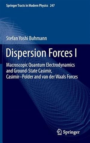 Immagine del venditore per Dispersion Forces I : Macroscopic Quantum Electrodynamics and Ground-state Casimir, Casimir�polder and Van Der Waals Forces venduto da GreatBookPrices