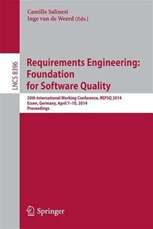 Imagen del vendedor de Requirements Engineering : Foundation for Software Quality - 20th International Working Conference, Refsq 2014, Essen, Germany, April 7-10, 2014, Proceedings a la venta por GreatBookPrices
