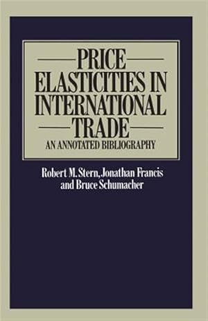 Imagen del vendedor de Price Elasticities in International Trade : An Annotated Bibliography a la venta por GreatBookPrices