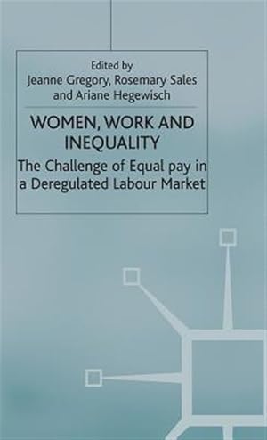 Seller image for Women, Work and Inequality : The Challenge of Equal Pay in a Deregulated Labour Market for sale by GreatBookPrices