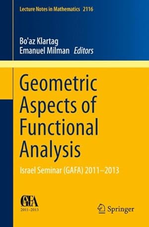 Imagen del vendedor de Geometric Aspects of Functional Analysis : Israel Seminar Gafa 2011-2013 a la venta por GreatBookPrices