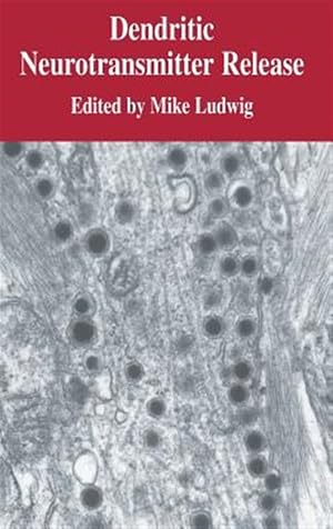 Immagine del venditore per Dendritic Neurotransmitter Release venduto da GreatBookPrices