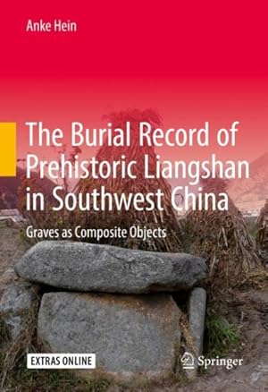 Immagine del venditore per Burial Record of Prehistoric Liangshan in Southwest China : Graves As Composite Objects venduto da GreatBookPrices