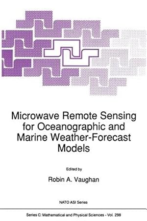 Immagine del venditore per Microwave Remote Sensing for Oceanographic and Marine Weather-forecast Models venduto da GreatBookPrices