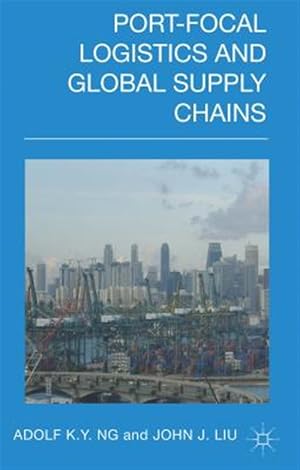 Imagen del vendedor de Port-Focal Logistics and Global Supply Chains a la venta por GreatBookPrices