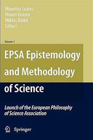 Immagine del venditore per EPSA Epistemology and Methodology of Science : Launch of the European Philosophy of Science Association venduto da GreatBookPrices