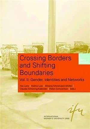 Bild des Verk�ufers f�r Crossing Borders and Shifting Boundaries : Gender, Identities and Networks zum Verkauf von GreatBookPrices