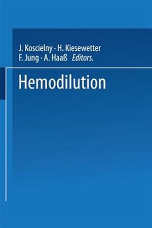Immagine del venditore per Hemodilution : New Aspects in the Management of Circulatory Blood Flow - Improvement of Macro- and Microcirculation venduto da GreatBookPrices