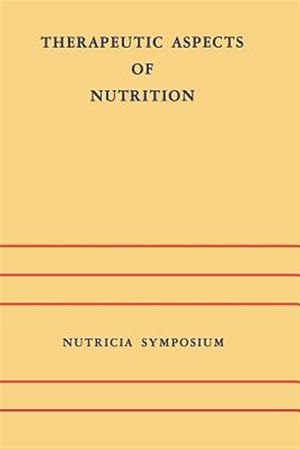 Seller image for Therapeutic Aspects of Nutrition : Groningen 9?11 May 1973 for sale by GreatBookPrices