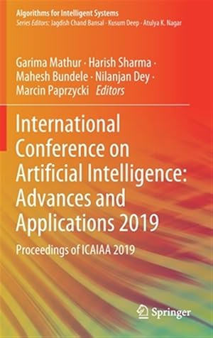 Bild des Verk�ufers f�r International Conference on Artificial Intelligence : Advances and Applications 2019: Proceedings of ICAIAA 2019 zum Verkauf von GreatBookPrices