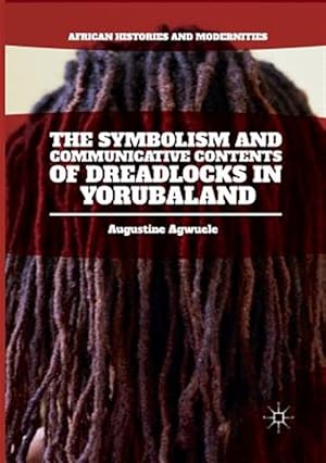 Bild des Verk�ufers f�r Symbolism and Communicative Contents of Dreadlocks in Yorubaland zum Verkauf von GreatBookPrices