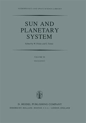 Immagine del venditore per Sun and Planetary System : Proceedings of the Sixth European Regional Meeting in Astronomy, Held in Dubrovnik, Yugoslavia, 19?23 October 1981 venduto da GreatBookPrices