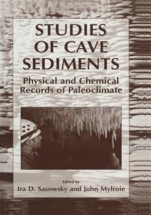 Seller image for Studies of Cave Sediments : Physical and Chemical Records of Paleoclimate for sale by GreatBookPrices