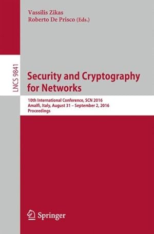 Immagine del venditore per Security and Cryptography for Networks : 10th International Conference, Scn 2016, Amalfi, Italy, August 31 ? September 2, 2016, Proceedings venduto da GreatBookPrices