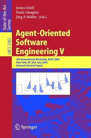 Image du vendeur pour Agent-Oriented Software Engineering V : 5th International Workshop, AOSE 2004, New York, NY, USA, July 19, 2004, Revised Selected Papers mis en vente par GreatBookPrices