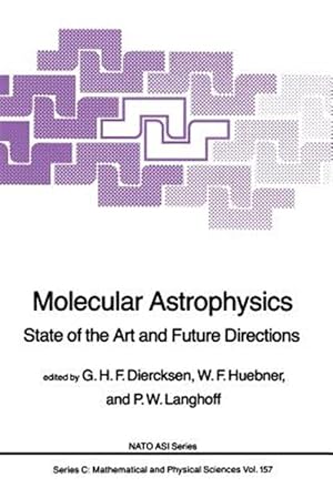 Imagen del vendedor de Molecular Astrophysics : State of the Art and Future Directions a la venta por GreatBookPrices