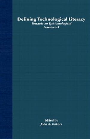 Bild des Verk�ufers f�r Defining Technological Literacy : Towards an Epistemological Framework zum Verkauf von GreatBookPrices