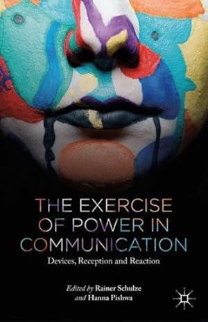 Immagine del venditore per Exercise of Power in Communication : Devices, Reception and Reaction venduto da GreatBookPrices