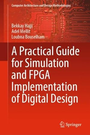 Immagine del venditore per Practical Guide for Simulation and Fpga Implementation of Digital Design venduto da GreatBookPrices