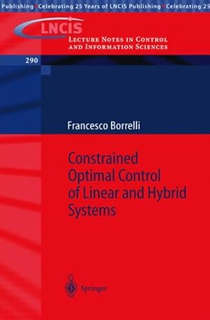 Immagine del venditore per Constrained Optimal Control of Linear and Hybrid Systems venduto da GreatBookPrices