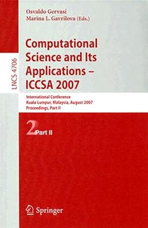 Seller image for Computational Science and Its Applications - Iccsa 2007 : International Conference, Kuala Lumpur, Malaysia, August 26-29, 2007. Proceedings, Part II for sale by GreatBookPrices