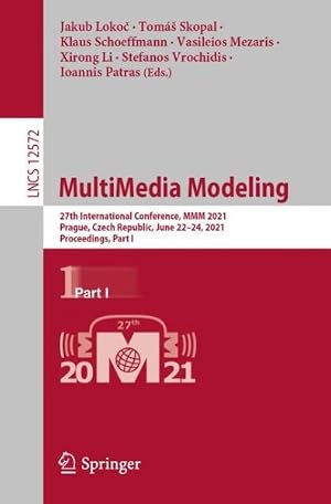 Seller image for Multimedia Modeling : 27th International Conference, Mmm 2021, Prague, Czech Republic, June 22?24, 2021, Proceedings for sale by GreatBookPrices