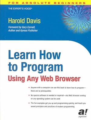 Immagine del venditore per Learn How to Program : Using Any Web Browser venduto da GreatBookPrices