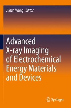 Seller image for Advanced X-Ray Imaging of Electrochemical Energy Materials and Devices for sale by GreatBookPrices
