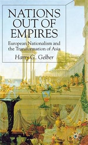 Seller image for Nations Out of Empires : European Nationalism and the Transformation of Asia for sale by GreatBookPrices