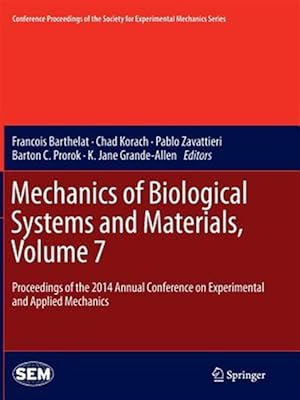 Immagine del venditore per Mechanics of Biological Systems and Materials : Proceedings of the 2014 Annual Conference on Experimental and Applied Mechanics venduto da GreatBookPrices