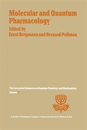 Seller image for Molecular and Quantum Pharmacology : Proceedings of the Seventh Jerusalem Symposium on Quantum Chemistry and Biochemistry Held in Jerusalem, March 31st-april 4th, 1974 for sale by GreatBookPrices