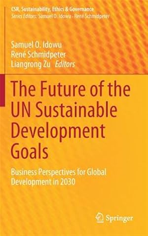 Immagine del venditore per Future of the Un Sustainable Development Goals : Business Perspectives for Global Development in 2030 venduto da GreatBookPrices