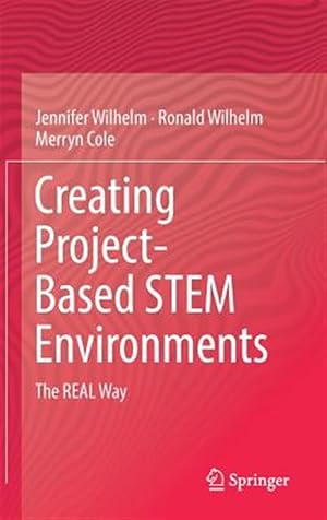 Imagen del vendedor de Creating Project-based Stem Environments : The Real Way a la venta por GreatBookPrices