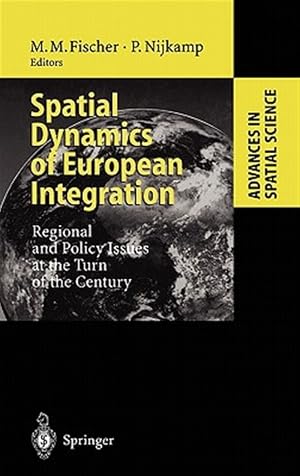 Immagine del venditore per Spatial Dynamics of European Integration : Regional and Policy Issue at the Turn of the Century venduto da GreatBookPrices