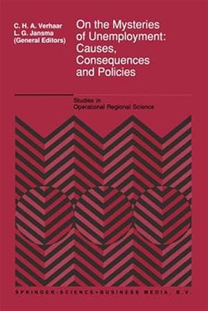 Seller image for On the Mysteries of Unemployment : Causes, Consequences and Policies for sale by GreatBookPrices