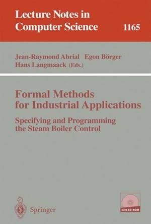 Bild des Verkufers fr Formal Methods for Industrial Applications : Specifying and Programming the Steam Boiler Control zum Verkauf von GreatBookPrices