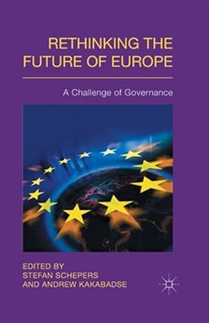 Seller image for Rethinking the Future of Europe : A Challenge of Governance for sale by GreatBookPrices